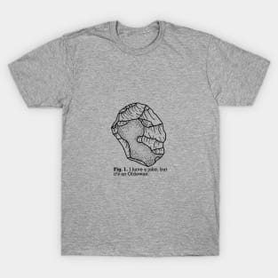 Oldowan Archaeology Joke T-Shirt